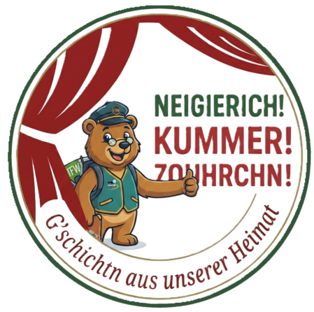 NEIGIERICH?<br />KUMMER! ZOUHURCHN!<br />G’schichtn aus unserer Heimat